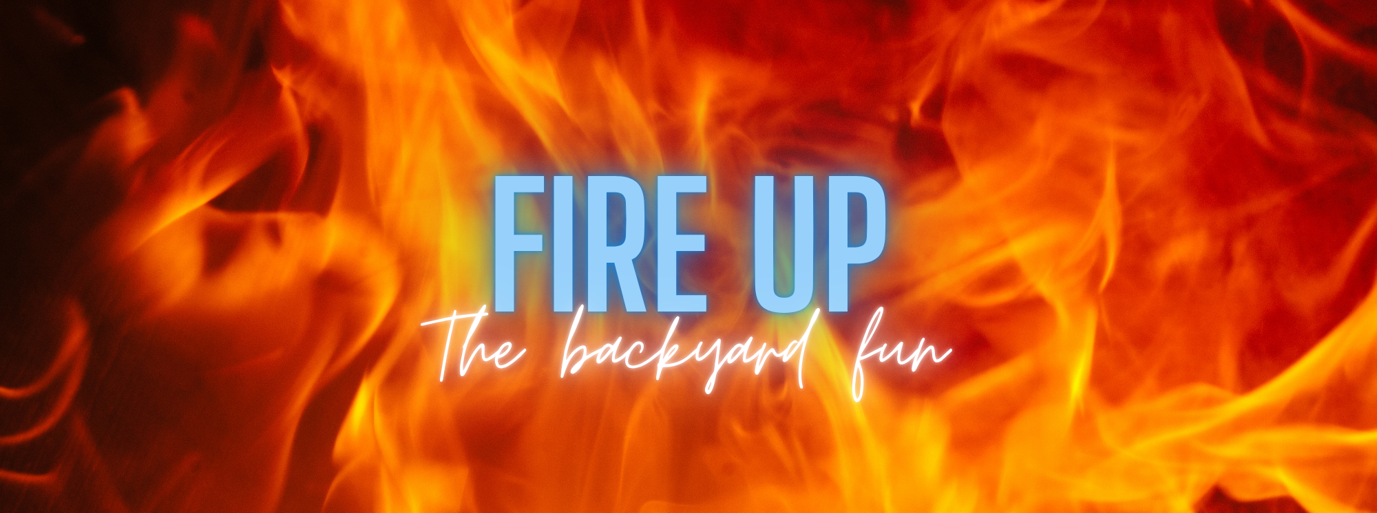 Flames with 'Fire Up' text overlay and a landscape below
